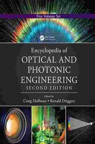 Encyclopedia Of Optical And Photonic Engineering (Print) Five Volume Set