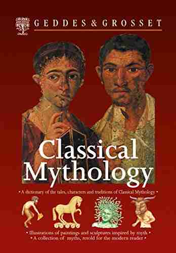 Classical Mythology: A dictionary of the tales characters and traditions of Classical Mythology