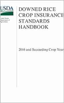 Downed Rice Crop Insurance Standards Handbook 2016 And Succeeding Crop Years (FCIC 20018U) (10 2015)