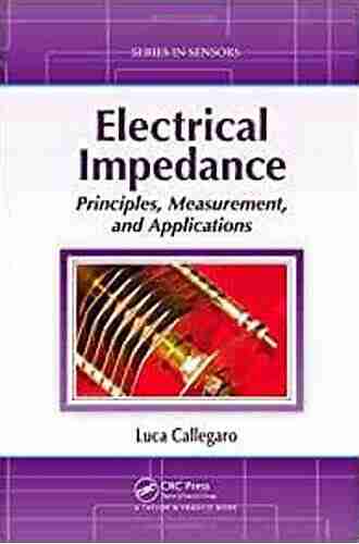 Electrical Impedance: Principles Measurement And Applications (Series In Sensors)