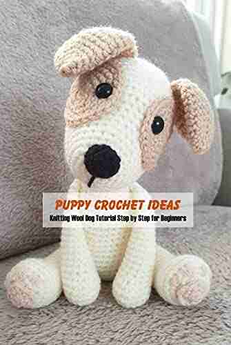 Puppy Crochet Ideas: Knitting Wool Dog Tutorial Step By Step For Beginners