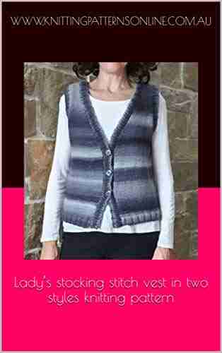 Lady s stocking stitch vest in two styles knitting pattern Roxie