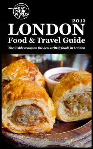 Eat Your World S London Food Travel Guide