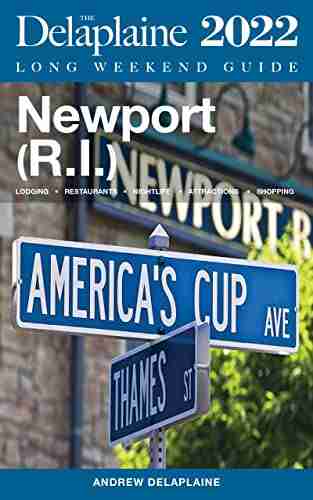 Newport (R I ) The Delaplaine 2022 Long Weekend Guide