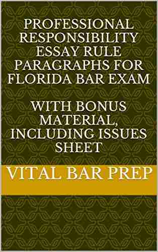 Professional Responsibility Essay Rule Paragraphs For Florida Bar Exam: With BONUS Material Including Issues Sheet