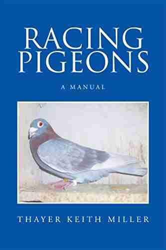 Racing Pigeons: A Manual Roger Thompson