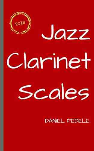 Jazz Clarinet Scales: A Roadmap For Beginners (Jazz Language Workbooks)