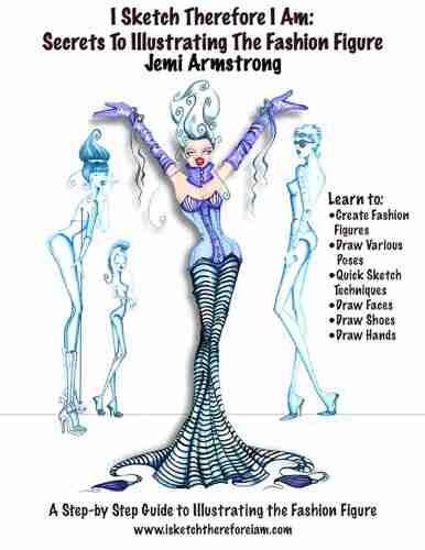 I Sketch Therefore I Am: Secrets To Illustrating The Fashion Figure