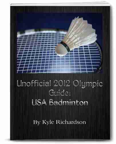 Unofficial 2012 Olympic Guides: USA Badminton