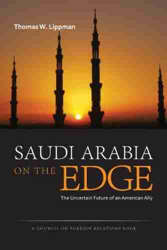 Saudi Arabia on the Edge: The Uncertain Future of an American Ally (Council on Foreign Relations (Potomac Books))