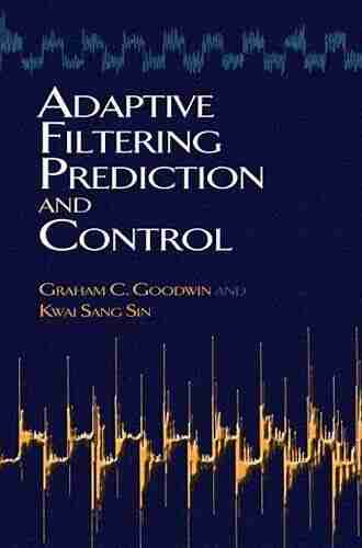 Adaptive Filtering Prediction And Control (Dover On Electrical Engineering)