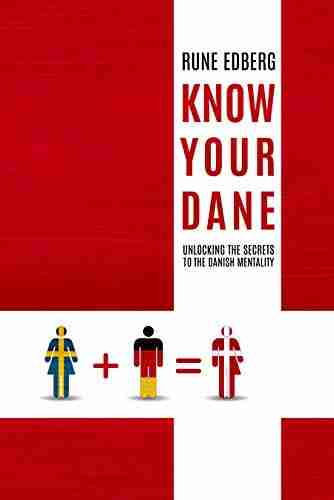 Know Your Dane: Unlocking the Secrets to the Danish Mentality