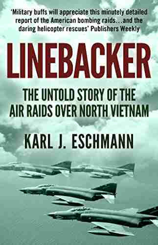 Linebacker: The Untold Story Of The Air Raids Over North Vietnam