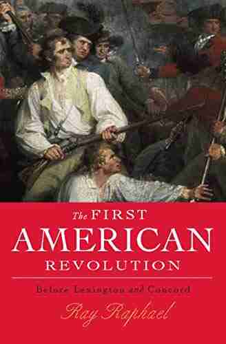 The First American Revolution: Before Lexington And Concord