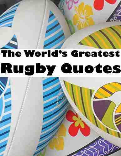 World s Greatest Rugby Quotes Harry Pearson