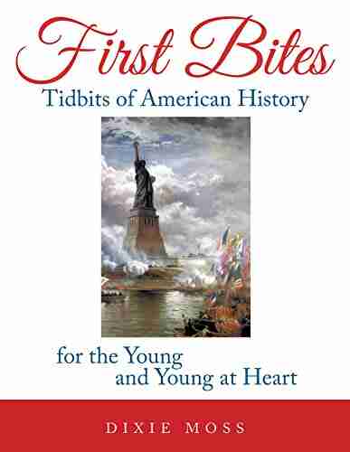 First Bites: Tidbits Of American History For The Young And Young At Heart