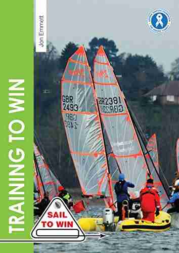 Training To Win: Training Exercises For Solo Boats Groups And Those With A Coach (Sail To Win 6)