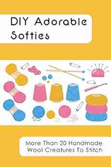 DIY Adorable Softies: More Than 20 Handmade Wool Creatures To Stitch: What Tools Do You Need For Felting