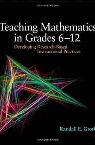 Teaching Mathematics In Grades 6 12: Developing Research Based Instructional Practices