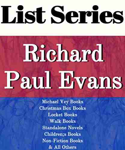 RICHARD PAUL EVANS: READING ORDER: MICHAEL VEY CHRISTMAS BOX LOCKET WALK CHILDREN S NOVELS STANDALONE NOVELS NON FICTION BY RICHARD PAUL EVANS