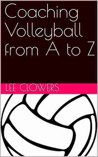 Coaching Volleyball from A to Z