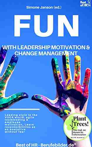 Fun With Leadership Motivation Change Management: Leading Style In The VUCA World Agile Teamleading Employee Motivation Learn Responsibilities As An Executive Without Fear