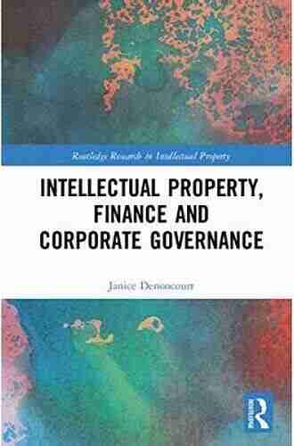 Intellectual Property Finance And Corporate Governance (Routledge Research In Intellectual Property)