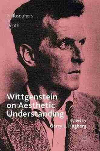 Wittgenstein On Aesthetic Understanding (Philosophers In Depth)