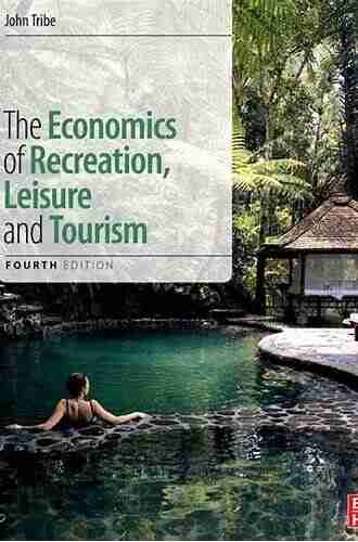 The Economics Of Recreation Leisure And Tourism