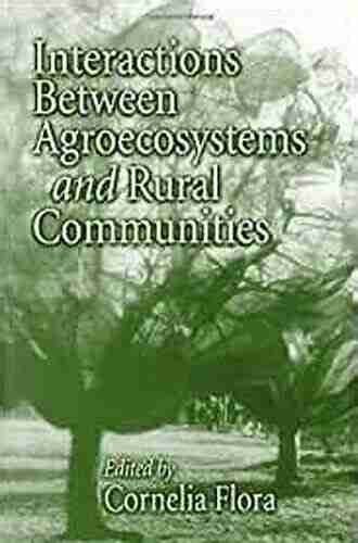 Interactions Between Agroecosystems And Rural Communities (Advances In Agroecology)