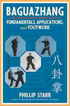 Baguazhang: Fundamentals Applications and Footwork