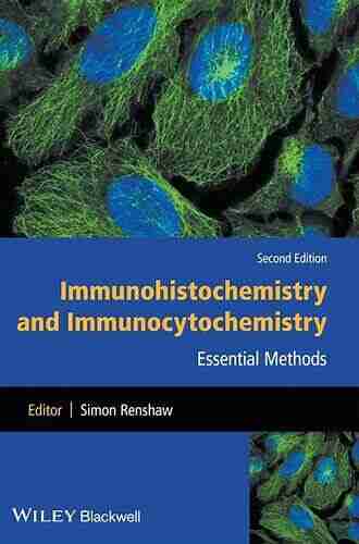 Immunohistochemistry And Immunocytochemistry: Essential Methods