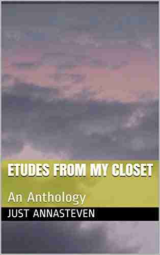 ETUDES FROM MY CLOSET: An Anthology (A Penn Line Captive Book 3)