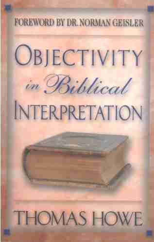 Objectivity in Biblical Interpretation Thomas Howe