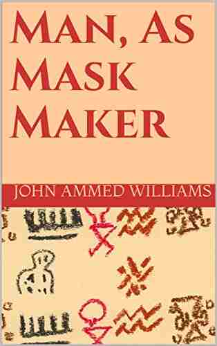 Man As Mask Maker C J Whitcomb