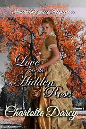 Love For The Hidden Rose (Sweet Regency Romance 3)