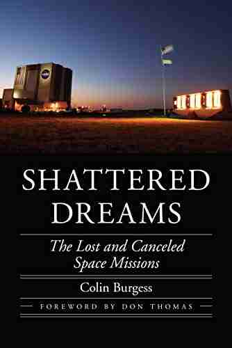 Shattered Dreams: The Lost and Canceled Space Missions (Outward Odyssey: A People s History of Spaceflight)