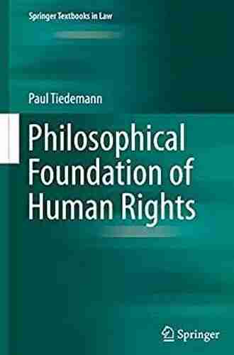 Philosophical Foundation Of Human Rights (Springer Textbooks In Law)