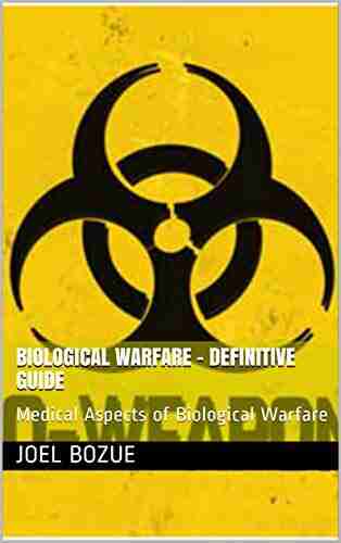 Biological warfare Definitive guide: Medical Aspects of Biological Warfare (Warfare series)