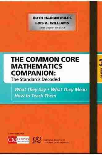 The Common Core Mathematics Companion: The Standards Decoded Grades K 2: What They Say What They Mean How To Teach Them (Corwin Mathematics Series)