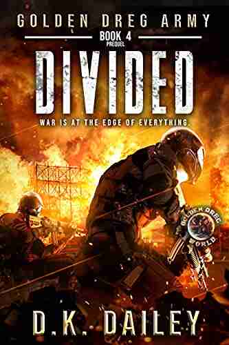 Golden Dreg Army Prequel 4 : Divided (Dystopian Post Apocalyptic Young Adult Series) (Golden Dreg Army Golden Dreg World (Dystopian Apocalyptic Young Adult Series))