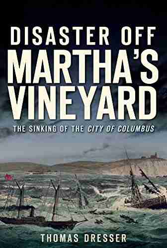 Disaster Off Martha S Vineyard: The Sinking Of The City Of Columbus