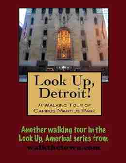 A Walking Tour of Detroit Campus Martius Park (Look Up America Series)