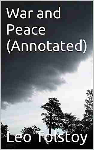 War and Peace (Annotated) Leo Tolstoy