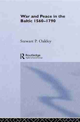 War And Peace In The Baltic 1560 1790 (War In Context)