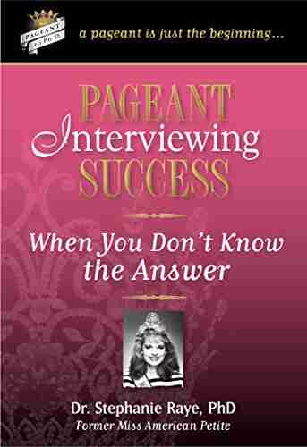 Pageant Interviewing Success: When You Don t Know the Answer