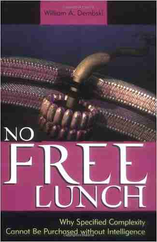 No Free Lunch: Why Specified Complexity Cannot Be Purchased Without Intelligence