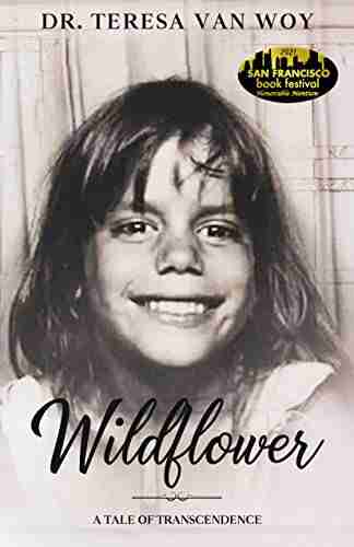 Wildflower: A Tale Of Transcendence