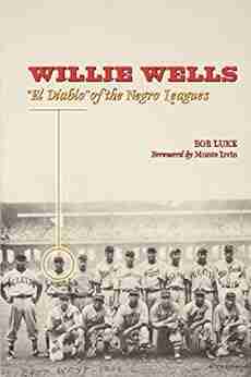 Willie Wells: El Diablo Of The Negro Leagues