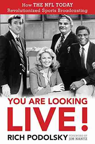 You Are Looking Live : How The NFL Today Revolutionized Sports Broadcasting